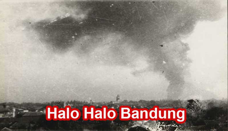Not Halo Halo Bandung wujud inspirasi peristiwa Bandung Lautan Api