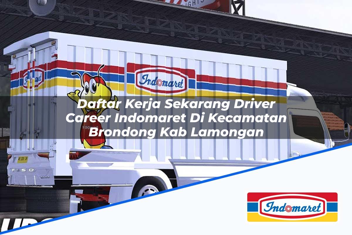 Daftar Kerja Sekarang Driver Career Indomaret di Kecamatan Brondong, Kab. Lamongan Tahun 2025