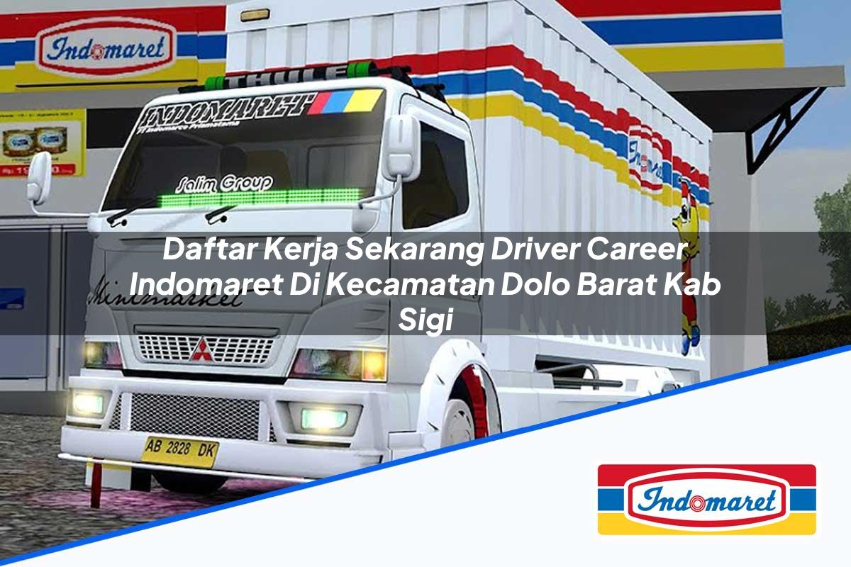 Daftar Kerja Sekarang Driver Career Indomaret di Kecamatan Dolo Barat, Kab. Sigi Tahun 2025