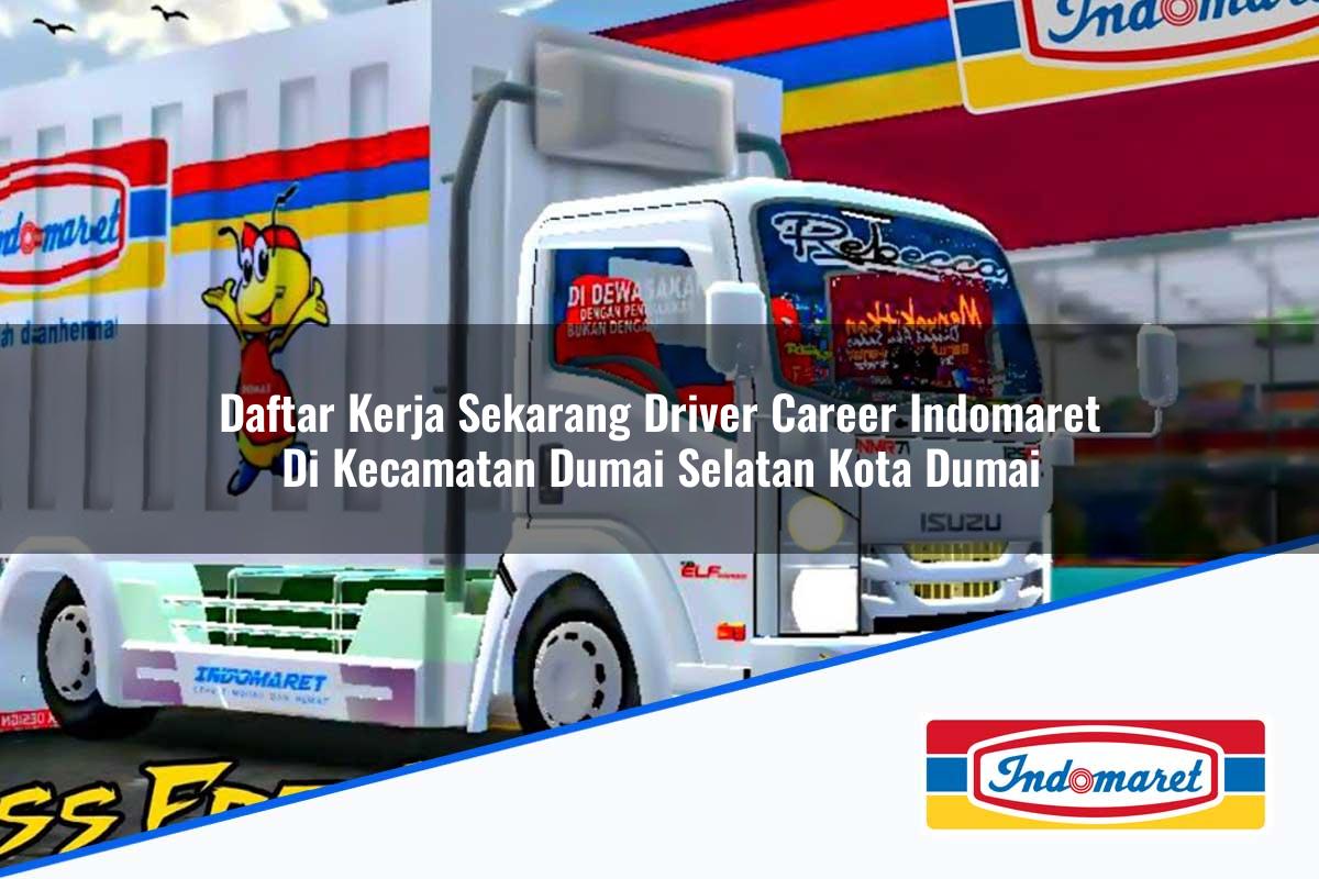Daftar Kerja Sekarang Driver Career Indomaret di Kecamatan Dumai Selatan, Kota Dumai Tahun 2025