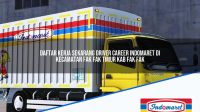 Daftar Kerja Sekarang Driver Career Indomaret Di Kecamatan Fak Fak Timur Kab Fak Fak 1753414602 | Daftar Kerja Sekarang Driver Career Indomaret Di Kecamatan Fak-Fak Timur, Kab. Fak Fak Tahun 2025