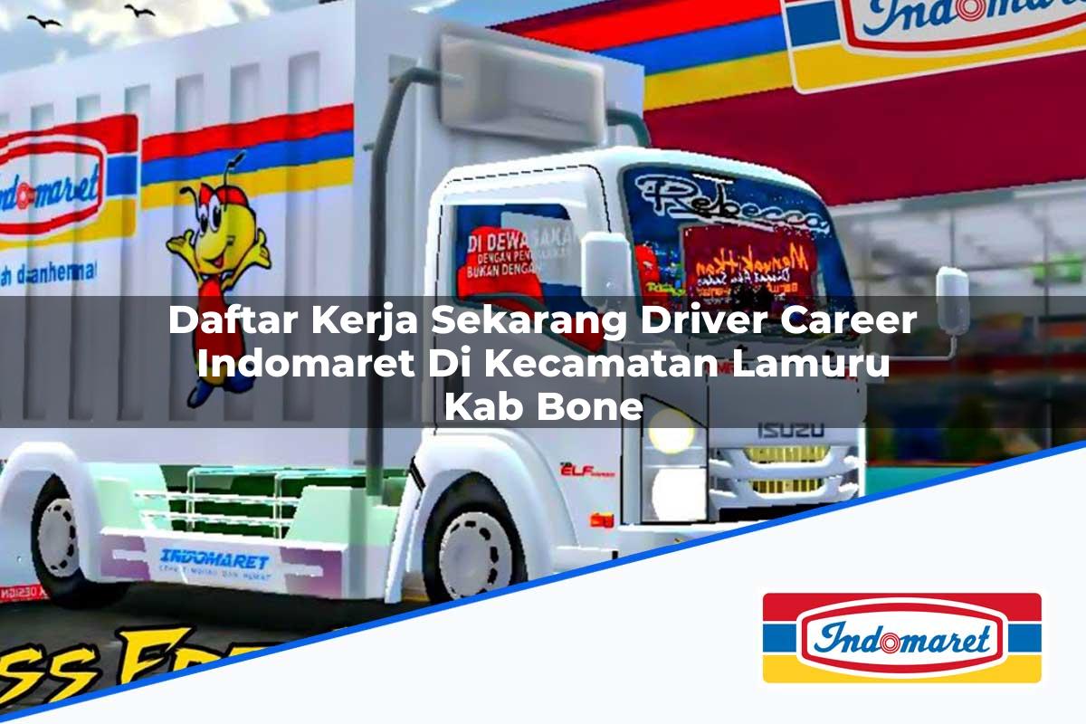 Daftar Kerja Sekarang Driver Career Indomaret di Kecamatan Lamuru, Kab. Bone Tahun 2025