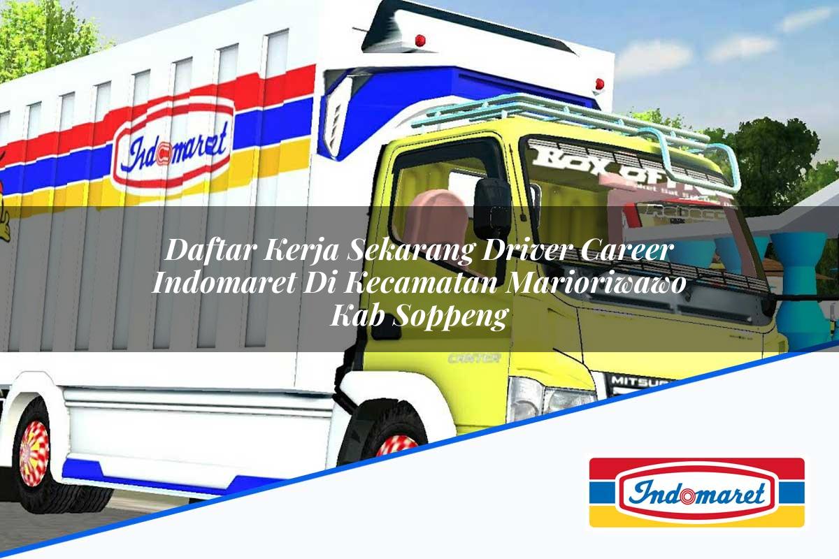 Daftar Kerja Sekarang Driver Career Indomaret di Kecamatan Marioriwawo, Kab. Soppeng Tahun 2025