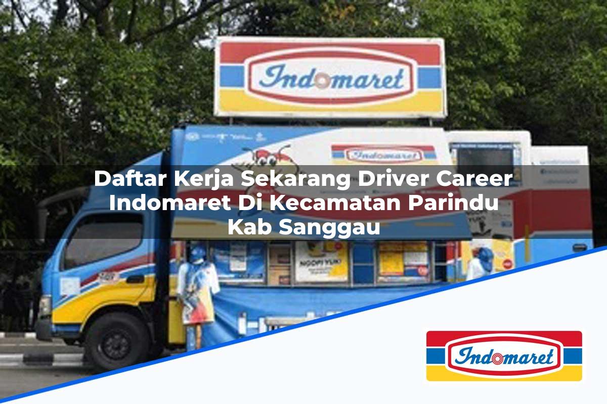 Daftar Kerja Sekarang Driver Career Indomaret di Kecamatan Parindu, Kab. Sanggau Tahun 2025