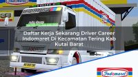 Daftar Kerja Sekarang Driver Career Indomaret Di Kecamatan Tering Kab Kutai Barat 1753463405 | Daftar Kerja Sekarang Driver Career Indomaret Di Kecamatan Tering, Kab. Kutai Barat Tahun 2025