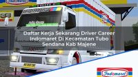 Daftar Kerja Sekarang Driver Career Indomaret Di Kecamatan Tubo Sendana Kab Majene 1753557222 | Daftar Kerja Sekarang Driver Career Indomaret Di Kecamatan Tubo Sendana, Kab. Majene Tahun 2025