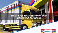 Daftar Kerja Sekarang Driver Career Indomaret Di Purbalingga 1752719432 | Daftar Kerja Sekarang Driver Career Indomaret Di Purbalingga Tahun 2025