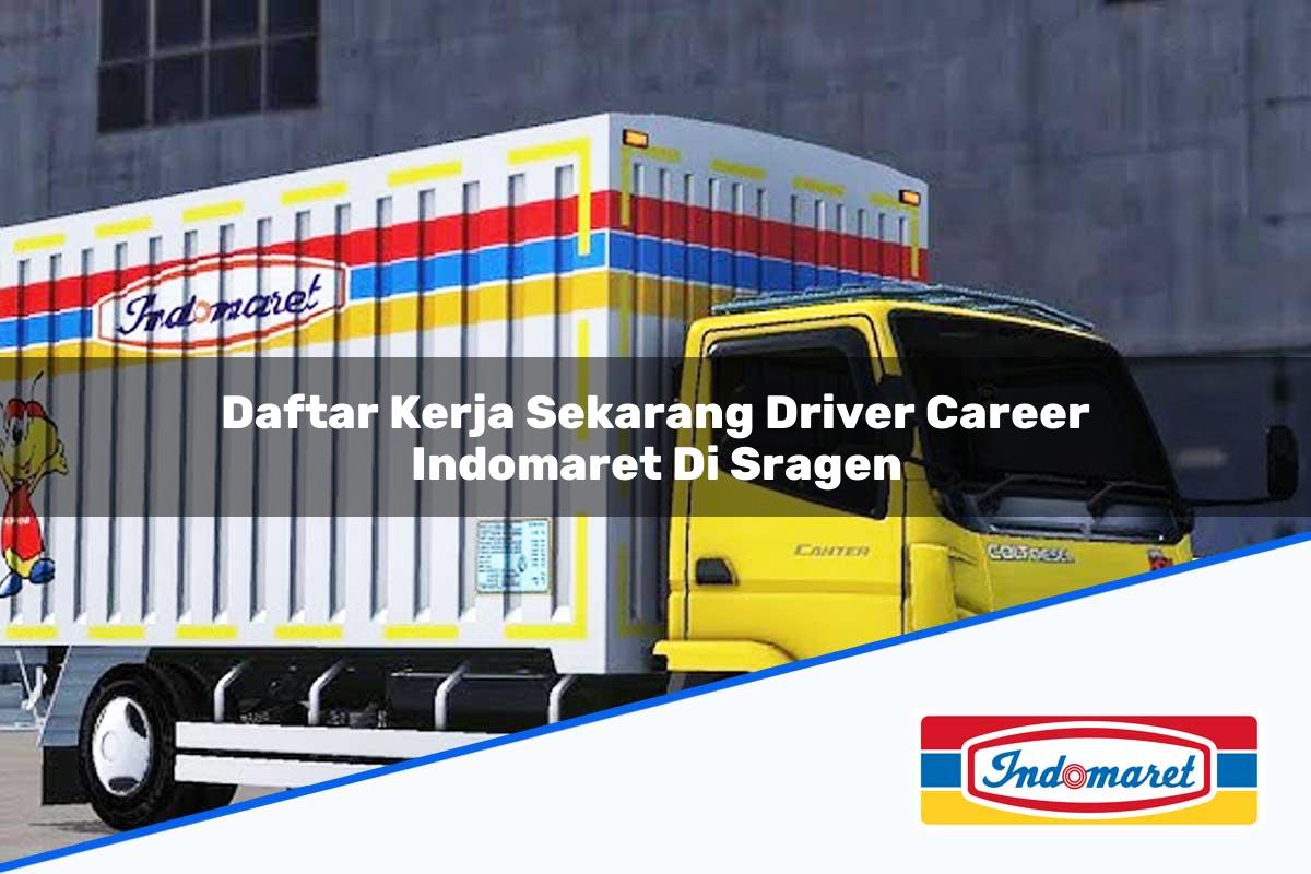 Daftar Kerja Sekarang Driver Career Indomaret di Sragen Tahun 2025