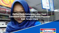 Daftar Kerja Sekarang Loker Kasir Indomaret Di Kecamatan Buntu Pepasan Kab Toraja Utara 1753399255 | Daftar Kerja Sekarang Loker Kasir Indomaret Di Kecamatan Buntu Pepasan, Kab. Toraja Utara Tahun 2025