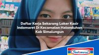 Daftar Kerja Sekarang Loker Kasir Indomaret Di Kecamatan Hatonduhan Kab Simalungun 1753398054 | Daftar Kerja Sekarang Loker Kasir Indomaret Di Kecamatan Hatonduhan, Kab. Simalungun Tahun 2025