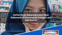 Daftar Kerja Sekarang Loker Kasir Indomaret Di Kecamatan Sitinjau Laut Kab Kerinci 1753187617 | Daftar Kerja Sekarang Loker Kasir Indomaret Di Kecamatan Sitinjau Laut, Kab. Kerinci Tahun 2025