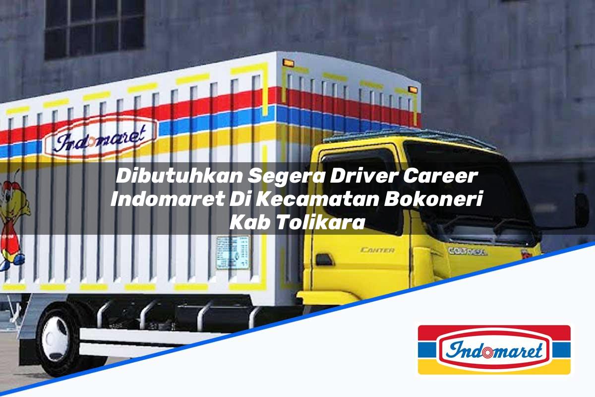 Dibutuhkan Segera Driver Career Indomaret Di Kecamatan Bokoneri Kab Tolikara 1753950933 | Dibutuhkan Segera Driver Career Indomaret Di Kecamatan Bokoneri, Kab. Tolikara Tahun 2025