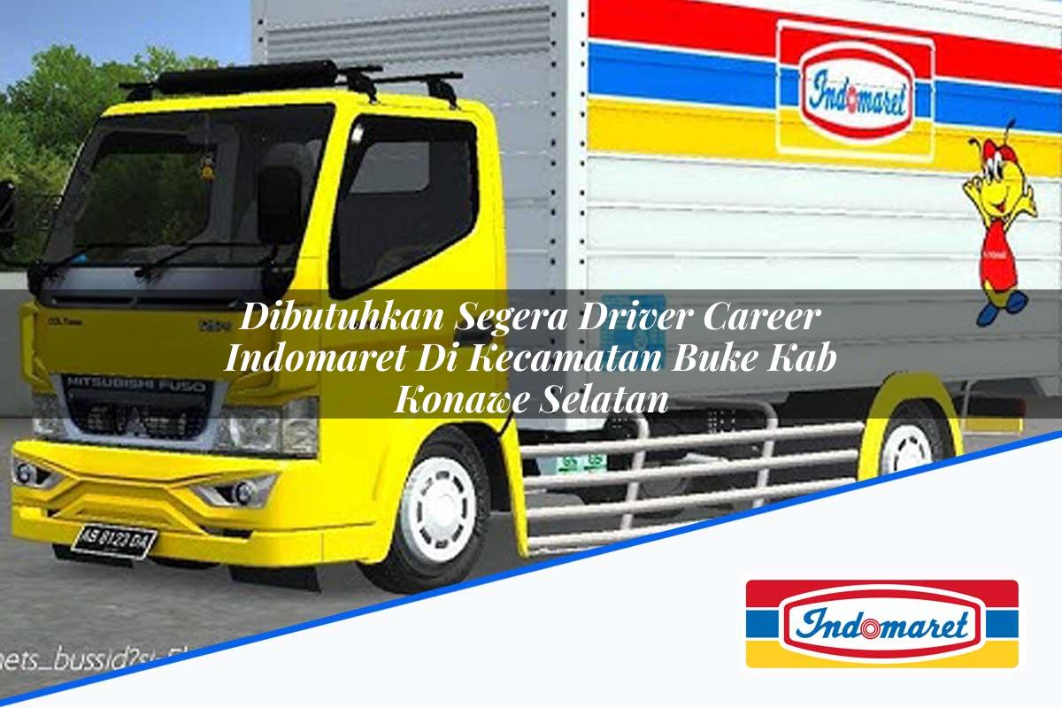 Dibutuhkan Segera Driver Career Indomaret di Kecamatan Buke, Kab. Konawe Selatan Tahun 2025