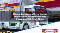 Dibutuhkan Segera Driver Career Indomaret Di Kecamatan Ranto Peureulak Kab Aceh Timur 1753556853 | Dibutuhkan Segera Driver Career Indomaret Di Kecamatan Ranto Peureulak, Kab. Aceh Timur Tahun 2025