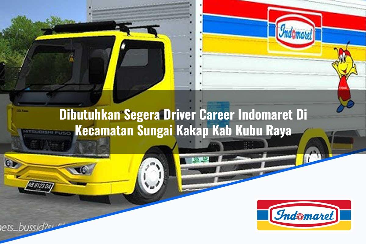 Dibutuhkan Segera Driver Career Indomaret di Kecamatan Sungai Kakap, Kab. Kubu Raya Tahun 2025