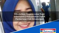 Dibutuhkan Segera Loker Kasir Indomaret Di Kecamatan Dolok Pardamean Kab Simalungun 1753481883 | Dibutuhkan Segera Loker Kasir Indomaret Di Kecamatan Dolok Pardamean, Kab. Simalungun Tahun 2025
