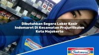 Dibutuhkan Segera Loker Kasir Indomaret Di Kecamatan Prajuritkulon Kota Mojokerto 1753165503 | Dibutuhkan Segera Loker Kasir Indomaret Di Kecamatan Prajuritkulon, Kota Mojokerto Tahun 2025