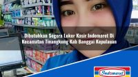 Dibutuhkan Segera Loker Kasir Indomaret Di Kecamatan Tinangkung Kab Banggai Kepulauan 1753388022 | Dibutuhkan Segera Loker Kasir Indomaret Di Kecamatan Tinangkung, Kab. Banggai Kepulauan Tahun 2025