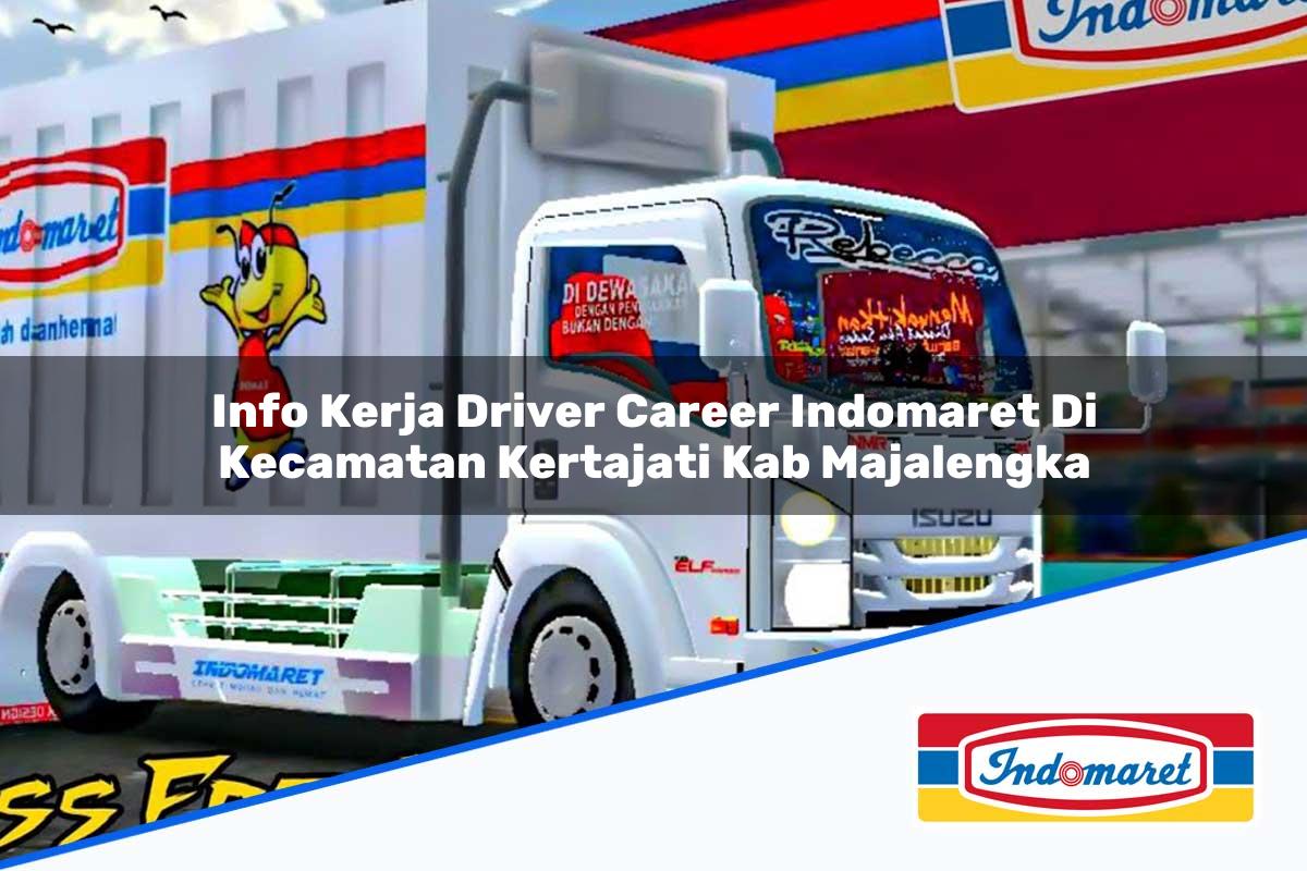 Info Kerja Driver Career Indomaret di Kecamatan Kertajati, Kab. Majalengka Tahun 2025
