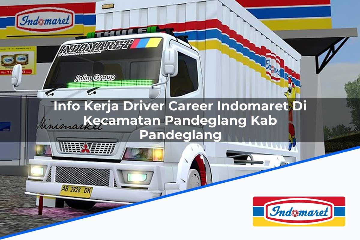 Info Kerja Driver Career Indomaret di Kecamatan Pandeglang, Kab. Pandeglang Tahun 2025