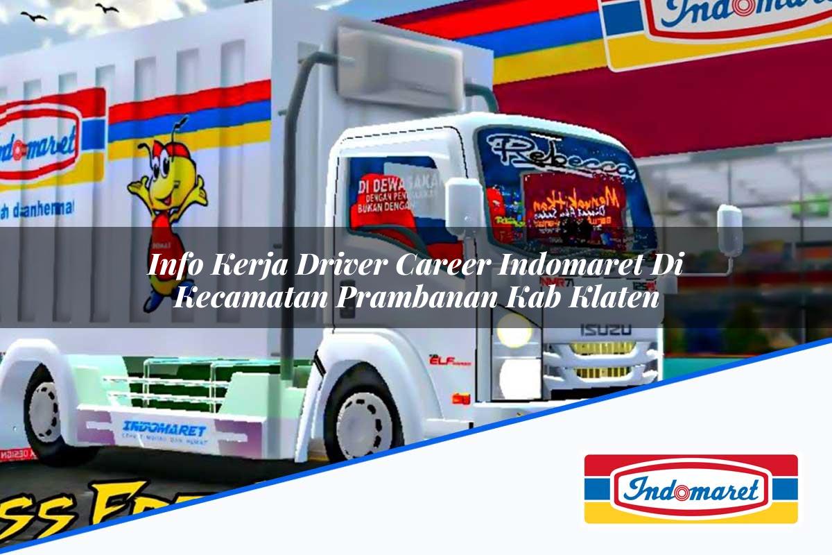 Info Kerja Driver Career Indomaret di Kecamatan Prambanan, Kab. Klaten Tahun 2025
