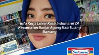 Info Kerja Loker Kasir Indomaret Di Kecamatan Banjar Agung Kab Tulang Bawang 1753148017 | Info Kerja Loker Kasir Indomaret Di Kecamatan Banjar Agung, Kab. Tulang Bawang Tahun 2025