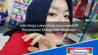 Info Kerja Loker Kasir Indomaret Di Kecamatan Dulupi Kab Boalemo 1753560158 | Info Kerja Loker Kasir Indomaret Di Kecamatan Dulupi, Kab. Boalemo Tahun 2025