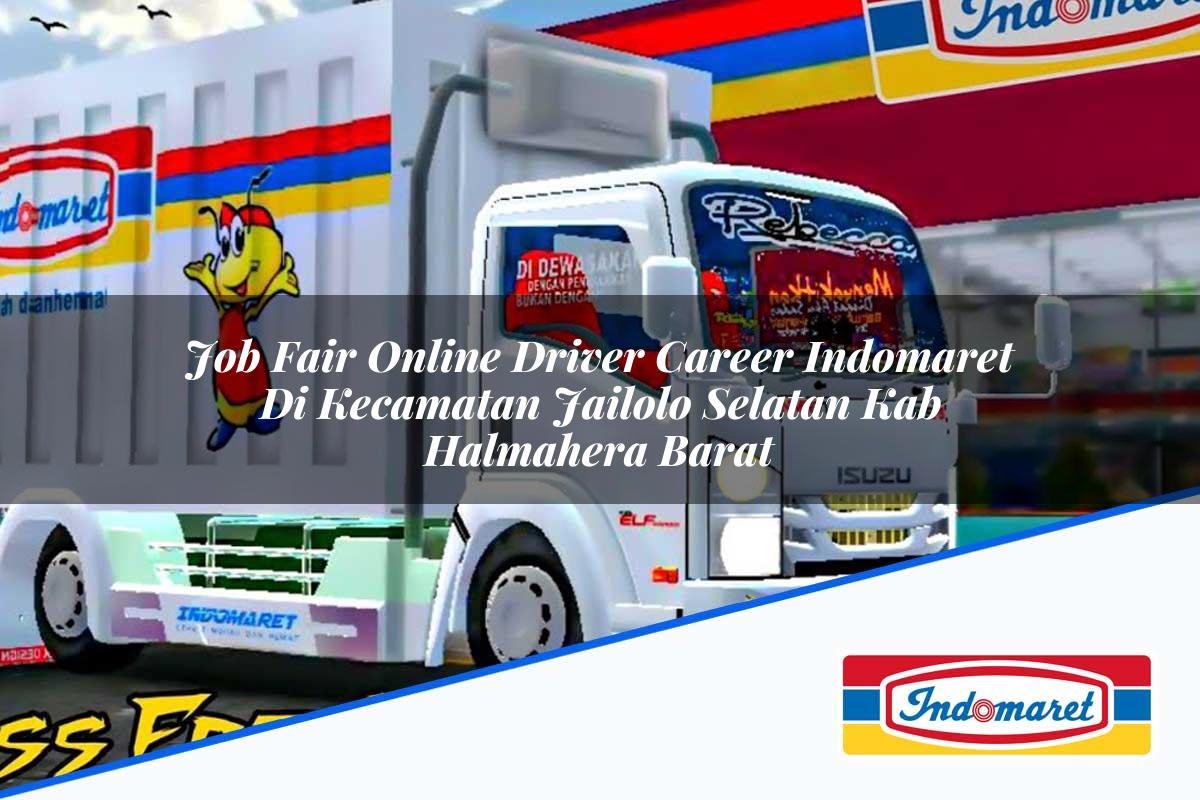 Job Fair Online Driver Career Indomaret di Kecamatan Jailolo Selatan, Kab. Halmahera Barat Tahun 2025