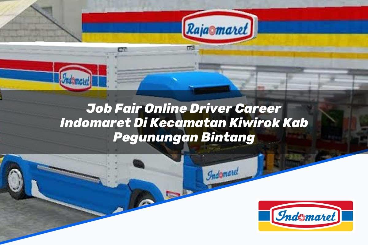 Job Fair Online Driver Career Indomaret Di Kecamatan Kiwirok Kab Pegunungan Bintang 1753958735 | Job Fair Online Driver Career Indomaret Di Kecamatan Kiwirok, Kab. Pegunungan Bintang Tahun 2025