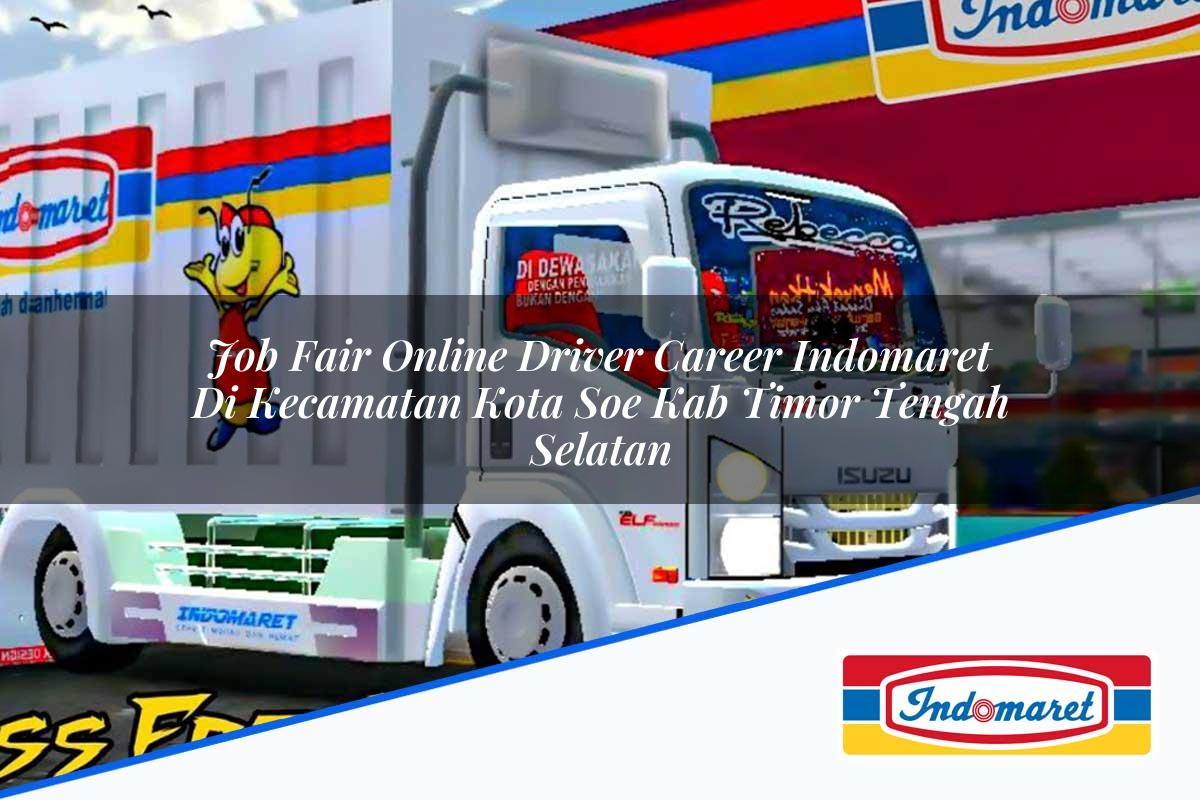Job Fair Online Driver Career Indomaret di Kecamatan Kota Soe, Kab Timor Tengah Selatan Tahun 2025