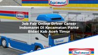 Job Fair Online Driver Career Indomaret Di Kecamatan Pante Bidari Kab Aceh Timur 1753379858 | Job Fair Online Driver Career Indomaret Di Kecamatan Pante Bidari, Kab. Aceh Timur Tahun 2025