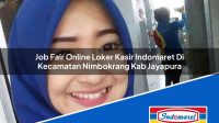 Job Fair Online Loker Kasir Indomaret Di Kecamatan Nimbokrang Kab Jayapura 1753448895 | Job Fair Online Loker Kasir Indomaret Di Kecamatan Nimbokrang, Kab. Jayapura Tahun 2025