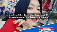 Job Fair Online Loker Kasir Indomaret Di Kecamatan Setu Kota Tangerang Selatan 1753834669 | Job Fair Online Loker Kasir Indomaret Di Kecamatan Setu, Kota Tangerang Selatan Tahun 2025
