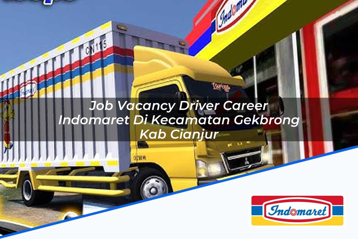 Job Vacancy Driver Career Indomaret di Kecamatan Gekbrong, Kab. Cianjur Tahun 2025