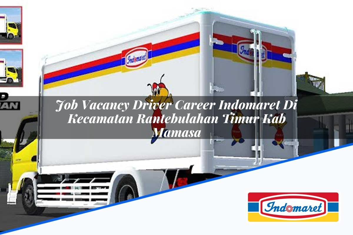 Job Vacancy Driver Career Indomaret di Kecamatan Rantebulahan Timur, Kab. Mamasa Tahun 2025