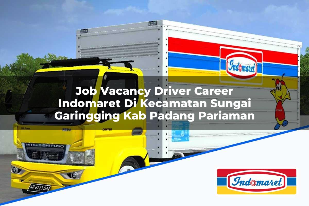 Job Vacancy Driver Career Indomaret di Kecamatan Sungai Garingging, Kab. Padang Pariaman Tahun 2025