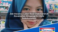 Job Vacancy Loker Kasir Indomaret Di Kecamatan Simpang Kiri Kota Subulussalam 1753605817 | Job Vacancy Loker Kasir Indomaret Di Kecamatan Simpang Kiri, Kota Subulussalam Tahun 2025