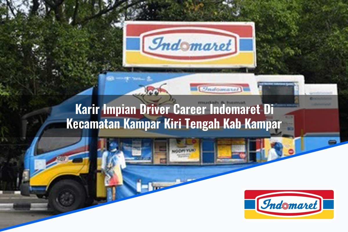 Karir Impian Driver Career Indomaret di Kecamatan Kampar Kiri Tengah, Kab. Kampar Tahun 2025