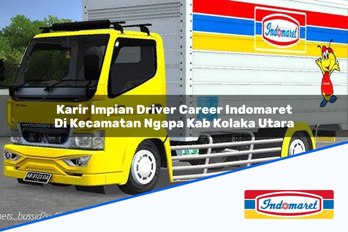 Karir Impian Driver Career Indomaret di Kecamatan Ngapa, Kab. Kolaka Utara Tahun 2025