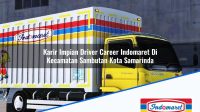 Karir Impian Driver Career Indomaret Di Kecamatan Sambutan Kota Samarinda 1753678052 | Karir Impian Driver Career Indomaret Di Kecamatan Sambutan, Kota Samarinda Tahun 2025