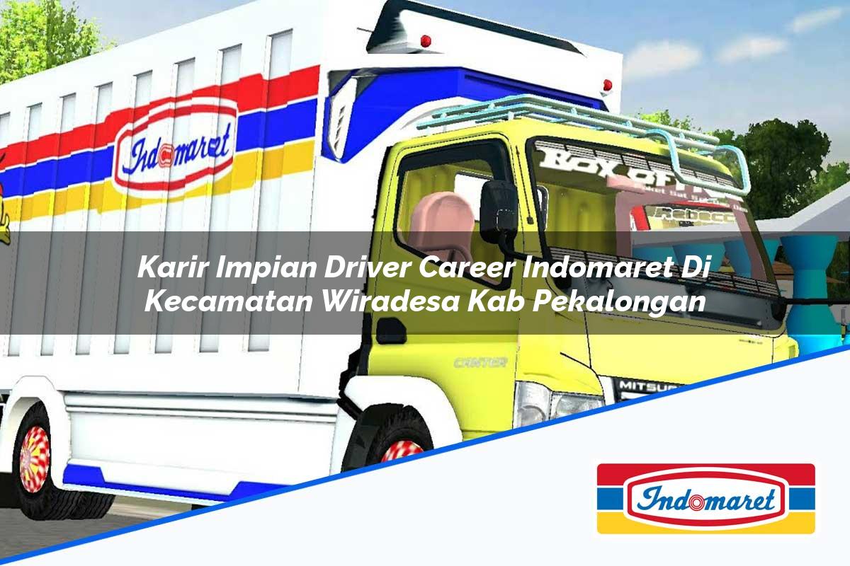 Karir Impian Driver Career Indomaret di Kecamatan Wiradesa, Kab. Pekalongan Tahun 2025