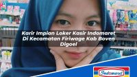 Karir Impian Loker Kasir Indomaret Di Kecamatan Firiwage Kab Boven Digoel 1753389637 | Karir Impian Loker Kasir Indomaret Di Kecamatan Firiwage, Kab. Boven Digoel Tahun 2025