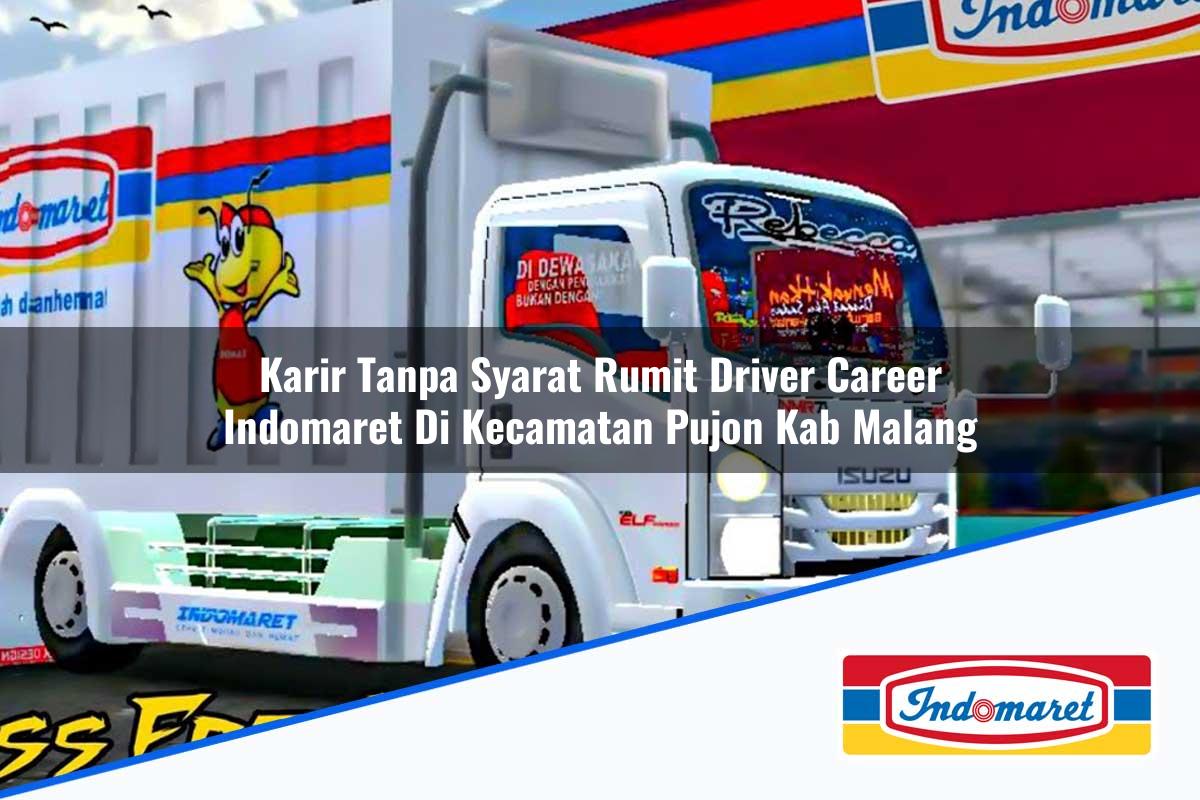 Karir Tanpa Syarat Rumit Driver Career Indomaret di Kecamatan Pujon, Kab. Malang Tahun 2025