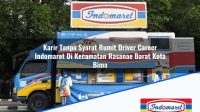 Karir Tanpa Syarat Rumit Driver Career Indomaret Di Kecamatan Rasanae Barat Kota Bima 1753748973 | Karir Tanpa Syarat Rumit Driver Career Indomaret Di Kecamatan Rasanae Barat, Kota Bima Tahun 2025