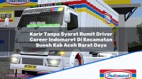 Karir Tanpa Syarat Rumit Driver Career Indomaret Di Kecamatan Susoh Kab Aceh Barat Daya 1753504717 | Karir Tanpa Syarat Rumit Driver Career Indomaret Di Kecamatan Susoh, Kab. Aceh Barat Daya Tahun 2025