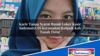 Karir Tanpa Syarat Rumit Loker Kasir Indomaret Di Kecamatan Batipuh Kab Tanah Datar 1753097143 | Karir Tanpa Syarat Rumit Loker Kasir Indomaret Di Kecamatan Batipuh, Kab. Tanah Datar Tahun 2025