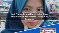 Karir Tanpa Syarat Rumit Loker Kasir Indomaret Di Kecamatan Liliraja Kab Soppeng 1753364020 | Karir Tanpa Syarat Rumit Loker Kasir Indomaret Di Kecamatan Liliraja, Kab. Soppeng Tahun 2025