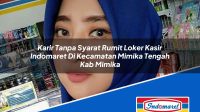 Karir Tanpa Syarat Rumit Loker Kasir Indomaret Di Kecamatan Mimika Tengah Kab Mimika 1753507896 | Karir Tanpa Syarat Rumit Loker Kasir Indomaret Di Kecamatan Mimika Tengah, Kab. Mimika Tahun 2025