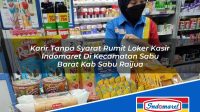Karir Tanpa Syarat Rumit Loker Kasir Indomaret Di Kecamatan Sabu Barat Kab Sabu Raijua 1753483163 | Karir Tanpa Syarat Rumit Loker Kasir Indomaret Di Kecamatan Sabu Barat, Kab. Sabu Raijua Tahun 2025
