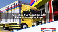 Karir Terbaru Driver Career Indomaret Di Kecamatan Jombang Kota Cilegon 1753751195 | Karir Terbaru Driver Career Indomaret Di Kecamatan Jombang, Kota Cilegon Tahun 2025